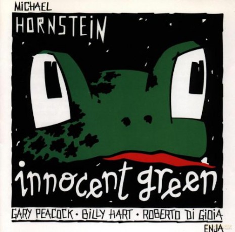 Hornstein, Michael (R. DiGioia, G. Peacock, B. Hart, B. Dorough): Innocent Green [CD]