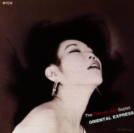 Takase, Aki Septet (I. Issei, K. Hiroaki, H. Eithi, I. Hiroshi, I. Nobuyoshi, K. Shota): Oriental Express [CD]