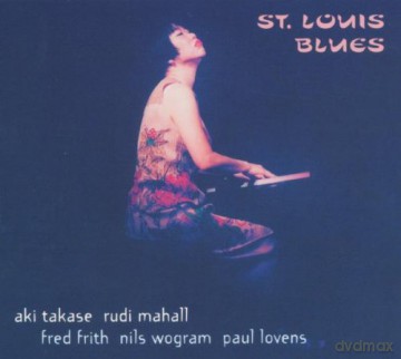 Takase, Aki (F. Frith, R. Mahall, N. Wogram, P. Lovens): St. Louis Blues [CD]