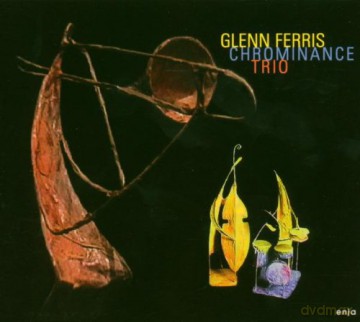 Ferris, Glenn Trio (B. Rousselet, J. Boudreaux): Chrominance [CD]