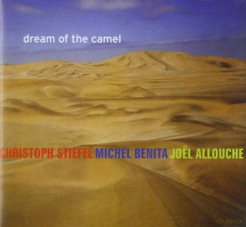 Stiefel, Christian Trio (M. Benita, J Allouche): Dream of the Camel [CD]