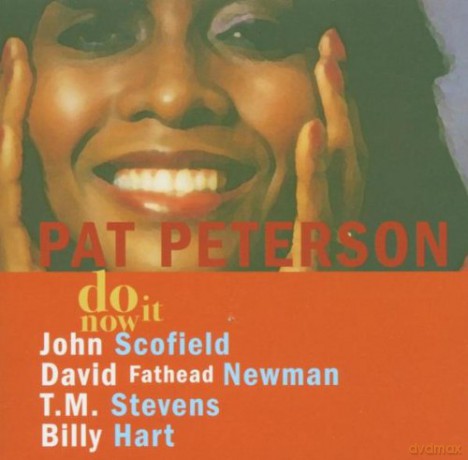Pat Peterson (J. Scofield, D.F. Newman, T.M. Stevens, B. Hart): Do It Now [CD]