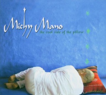 Mano, Michy (B. Wesseltoft, P. Vinaccia, H. Shoukat, Bendik Hofsteth, A. Erlien, D. Njava, O. Trollsas, A. Bielenberg, N. Bielenberg, I. Tobi, A. Tobi): The Cool Side of the Pillow [CD]