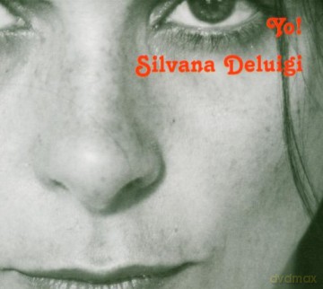 Deluigi, Silvana (S. Swallow, P. Ziegler, F.S. Paz, H. Malvicino, R. Ameen, R. Garcia-Fons, A. Triff, G. Beytelmann, O. Calo, W. Castro, H. Hurtado, A. Gonzalez, Roma, A. Gonzalez): Yo! [CD]