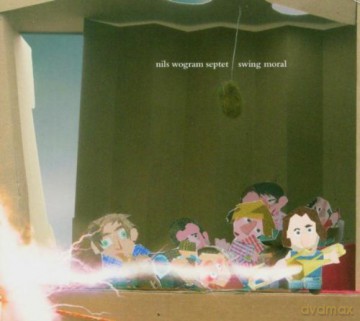 Wogram, Nils Septet (S. Schorn, C. Puntin, T. Ehrhorn, F. Speer, S. Meinberg, J. Schröder): Swing Moral [CD]