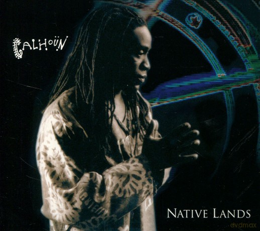 Calhoun, Will (P. Sanders, W. Roney, A. Roney, S. Jordan, M. Miller, K. Eubanks, O. Evans, B. Williams, M. Def, N. Vasconcelos, C.T. Seck, J. Benitez, G. Marret): Native Lands (digipack) [CD]+[DVD]
