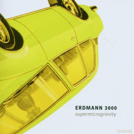 Erdmann 3000 (D. Erdmann, F. Möbus, J. Fink, J. Schröder, Y. Robert): Supermicrogravity [CD]
