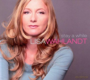 Wahlandt, Lisa (W. Lang, S. Faller, G. Eisenhauer): Stay A While [CD]