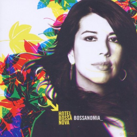 Hotel Bossa Nova: Bossanomia [CD]
