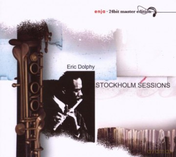 Dolphy, Eric (I. Sulieman, K. Jörgensen, R. Öfwerman, J. Woode, S. Kallin): Stockholm Sessions (24BIT) [CD]