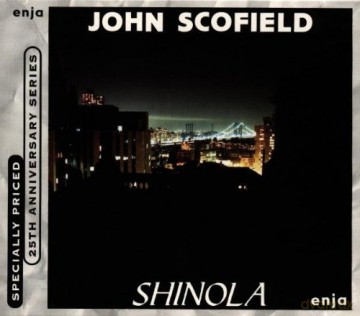 Scofield, John (S. Swallow, A. Nussbaum): Shinola [CD]