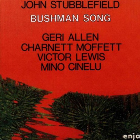 Stubblefield, John (G. Allen, C. Moffett, V. Lewis, M. Cinelu): Bushman Song [CD]