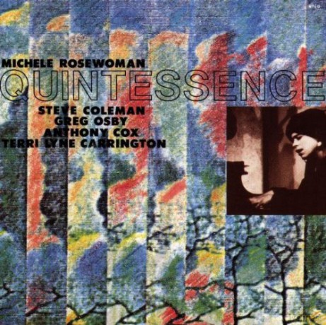 Rosewoman, Michele (S. Coleman, G. Osby, A. Cox, T. Carrington): Quintessence [CD]