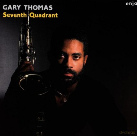 Gary Thomas (P. Bollenback, R. Rosnes, A. Cox, J.T. Watts, B. Murphy): Seventh Quadrant [CD]