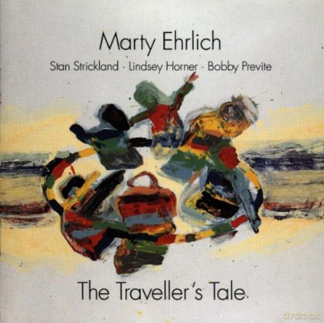 Ehrlich, Marty (S. Strickland, L. Horner, B. Previte): The Traveller's Tale [CD]