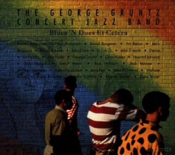 Gruntz, George Concert Band: Blues 'n Dues Et Cetera [CD]