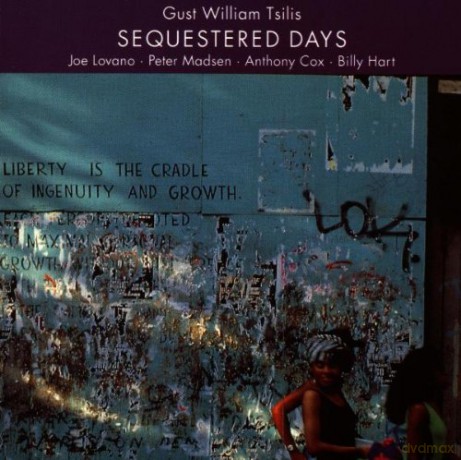 Tsilis, Gust William (J. Lovano, P. Madsen, A. Cox, B. Hart): Sequestered Days [CD]