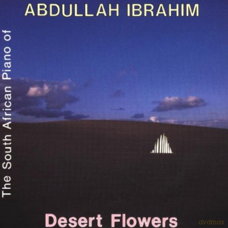 Ibrahim, Abdullah (piano, vocal, synthesiser): Desert Flowers [CD]