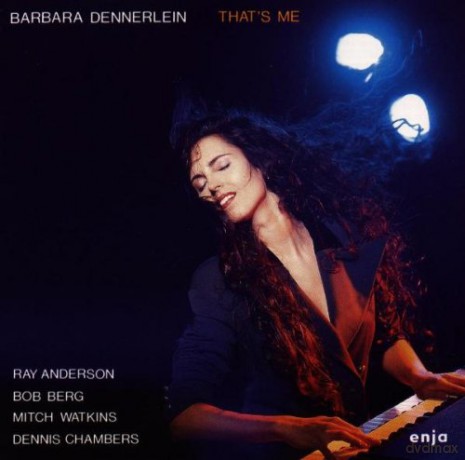 Dennerlein, Barbara (R. Anderson, B. Berg, M. Watkins, D. Chambers): That's Me [CD]