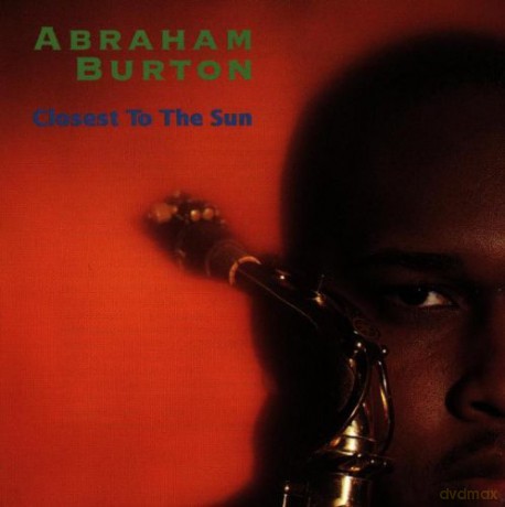 Burton, Abraham (M. Cary, B. Johnson, E. McPherson): Closest To The Sun [CD]