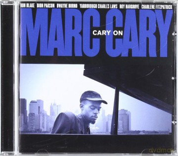 Cary, Marc (R. Hargrove, R. Blake, D. Burno, D. Parson, I.C. Laws, C. Fitzpatrick): Cary On [CD]