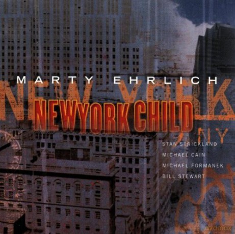 Ehrlich, Marty (S. Strickland, M. Cain, M. Formanek, B. Stewart): New York Child [CD]