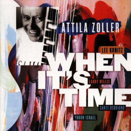 Zoller, Attila (L. Konitz, L. Willis, S. DeBriano, Y. Israel): When It's Time [CD]