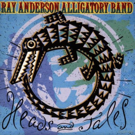 Anderson, Ray Alligatory Band: Heads And Tales [CD]