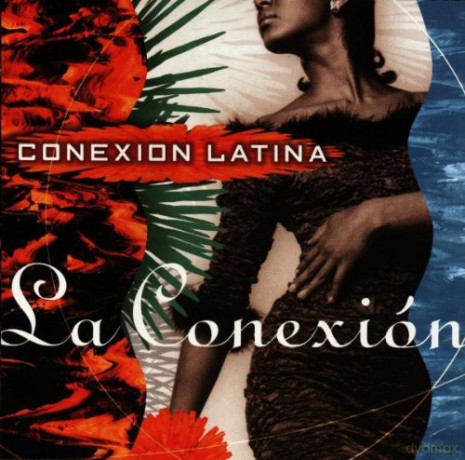 Conexion Latina: La Connexion [CD]