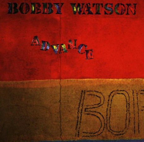 Bobby Watson (J. McNeely, T. Coolman, A. Nussbaum): Advance [CD]