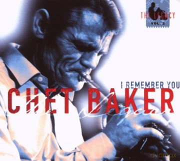 Baker, Chet (D. Raney, J. Lundgaard, A. Tanggaard): The Legacy vol. 2 (I Remember You) [CD]