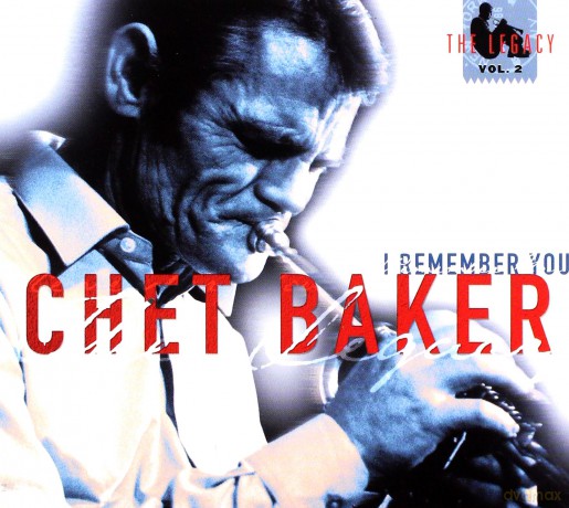 Baker, Chet (D. Raney, J. Lundgaard, A. Tanggaard): The Legacy vol. 2 (I Remember You) [CD]