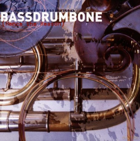 BassDrumBone (M. Helias, G. Hemingway, R. Anderson): Hence The Reason [CD]