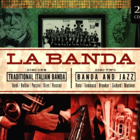 La Banda: Traditional Italian Banda; Banda and Jazz [2CD]