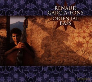 Garcia-Fons, Renaud (Y. Favre, C. Hayward, R. Khalfa, J.-L. Matinier, V. Pradal, J.-F. Roger, B. Sansalone, S. Schlamminger, A. Yerno): Oriental Bass [CD]