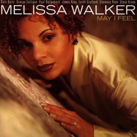 Walker, Melissa (G. Bartz, T. Stafford, G. Colligan, P. Bollenback, J. King, C. Penn, S. Kroon): May I Feel [CD]