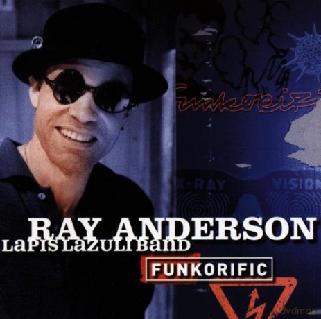 Anderson, Ray Lapis Lazuli Band (A.C. Myers, J. Harris, L. Plaxico, T. Campbell): Funkorific [CD]