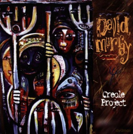 Murray, David: Creole Project [CD]