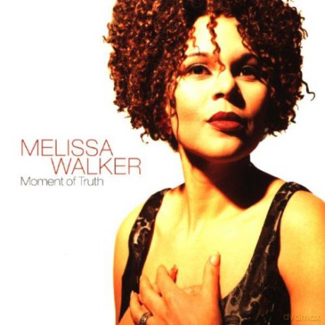 Walker, Melissa (S. Wilson, C. Handy, G. Colligan, P. Bollenback, K. Kitagawa, C. Penn, S. Kroon): Moment Of Truth [CD]