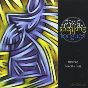 Murray, David (F. Bass, H. Ragin): Speaking In Tongues [CD]