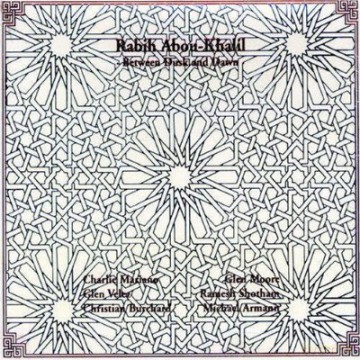 Abou-Khalil, Rabih (C. Mariano, G. Moore, G. Velez, R. Shotham, C. Burchard, M. Armann): Between Dusk And Dawn [CD]