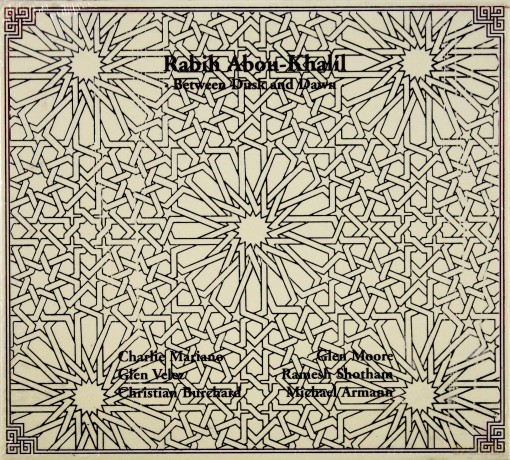 Abou-Khalil, Rabih (C. Mariano, G. Moore, G. Velez, R. Shotham, C. Burchard, M. Armann): Between Dusk And Dawn [CD]