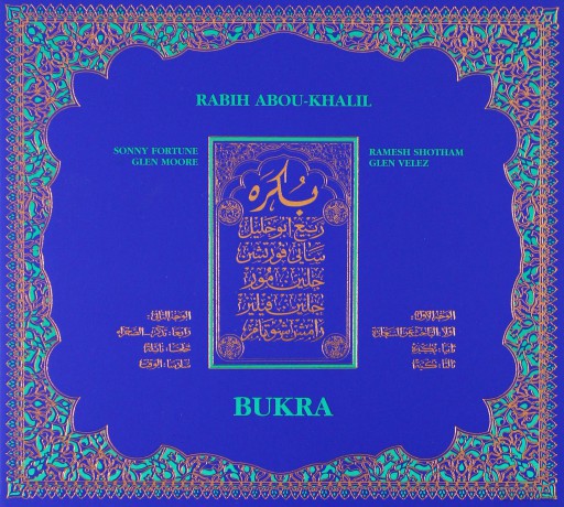 Abou-Khalil, Rabih (S. Fortune, G. Moore, R. Shotham, G. Velez): Bukra [CD]