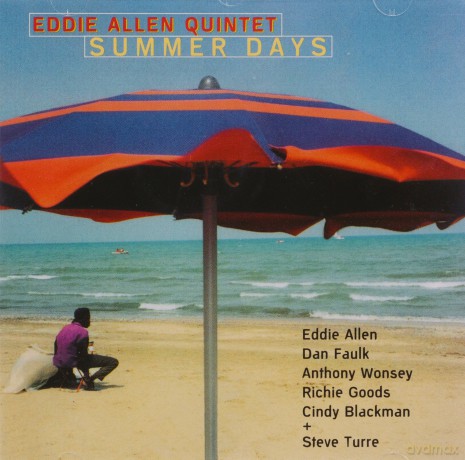 Allen, Eddie Quintet (D. Faulk, A. Wonsey, R. Goods, C. Blackman, S. Turre): Summer Days [CD]