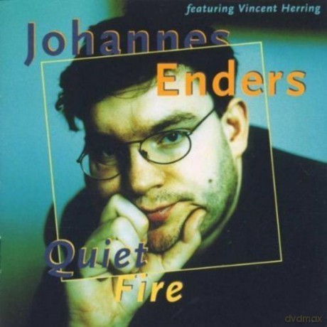 Enders, Johannes (V. Herring, R. Di Goia, M. Abrams, R. Hollander): Quiet Fire [CD]