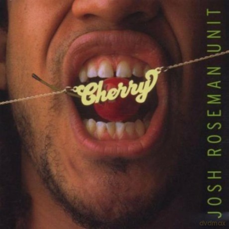 Roseman, Josh Unit (L. Bowie, B. Stewart, J. Medeski, B. Monder, D. Fiuczynski, S. Colley, J. Baron, A. Hoenig, M. Shulman, E.J. Rodrigues, D. Jensen): Cherry [CD]