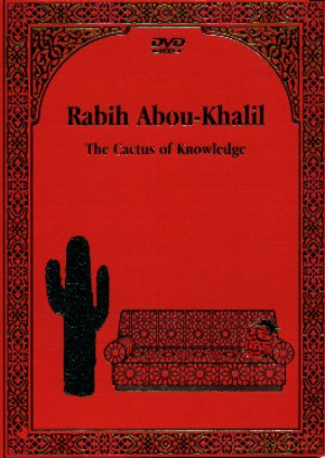 Abou-Khalil, Rabih (E. Allen, D. Ballou, T. Varner, D. Bargeron, M. Godard, G. Mirabassi, A. Hart, E. Eskelin, V. Courtois, N. Khaiat, J. Cagwin, W. Quintus): Cactus of Knowledge [DVD]