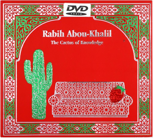 Abou-Khalil, Rabih (E. Allen, D. Ballou, T. Varner, D. Bargeron, M. Godard, G. Mirabassi, A. Hart, E. Eskelin, V. Courtois, N. Khaiat, J. Cagwin, W. Quintus): Cactus of Knowledge [DVD]