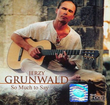 Jerzy Grunwald: So Much To Say [CD]