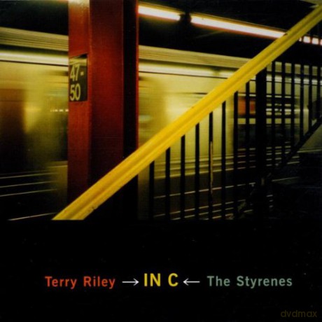 Riley, Terry: In C: The Styrens (P. Marotta, U. Rattay, A. Margolis, M. Hoffman, J. Morton, T. Moes, J. Lonesome) [CD]